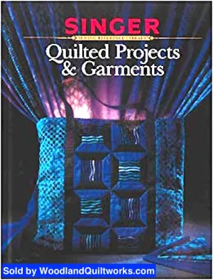 Quilted Projects & Garments by Singer Reference Library